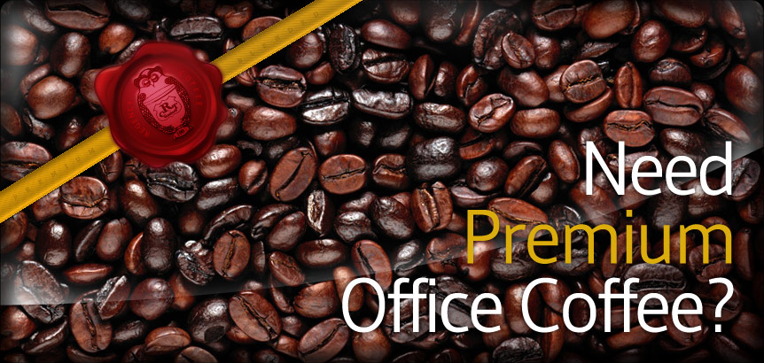 Need Premium Office Coffee?